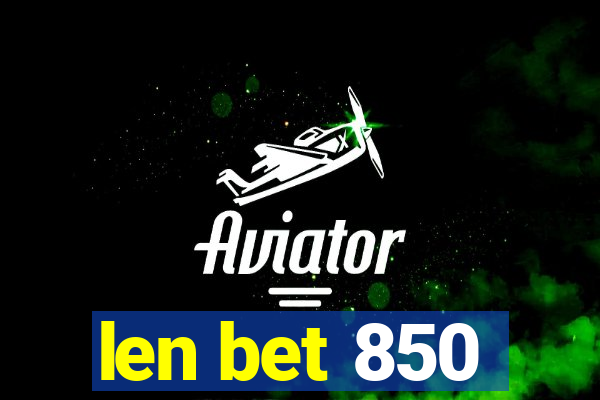 len bet 850